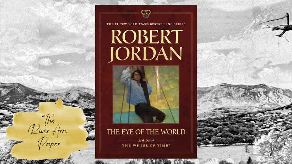 The River Ara Paper; Robert Jordan, The Eye of the World