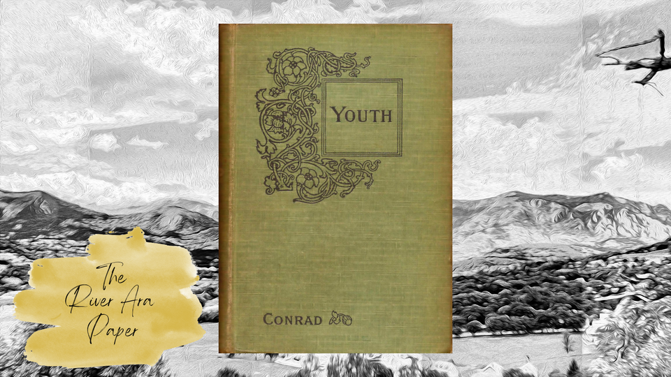 The River Ara Paper; Joseph Conrad; Youth: A Narrative