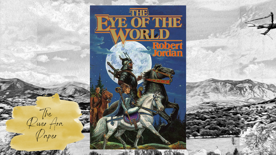 The River Ara Paper; Robert Jordan; The Eye of the World